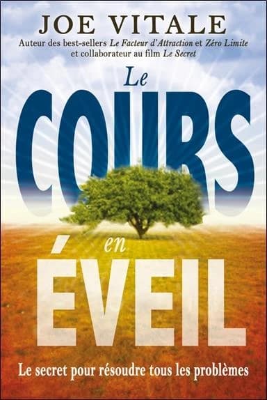 Le cours en éveil : le secret pour résoudre tous les problèmes...