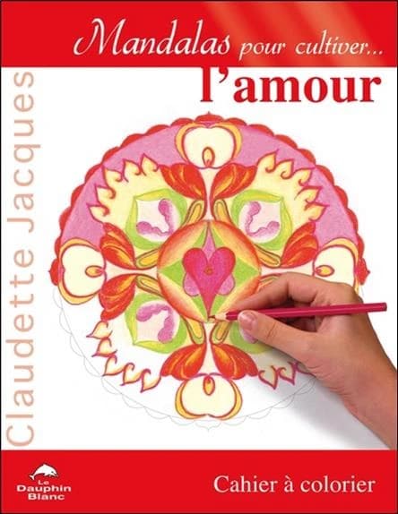 Mandalas pour cultiver l'amour : [album à colorier]