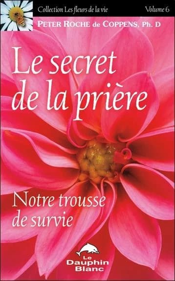 Le Secret de la Prière : Notre Trousse de Survie