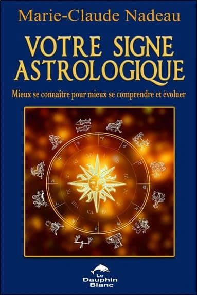 Votre signe astrologique : mieux se connaître pour mieux se comprendre et évoluer