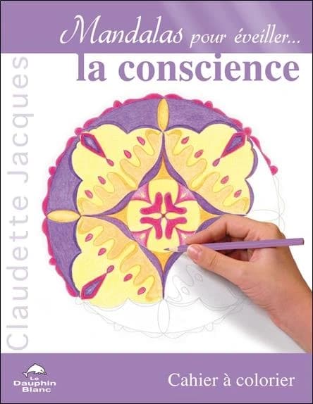 Mandalas pour éveiller... la conscience : [album à colorier]