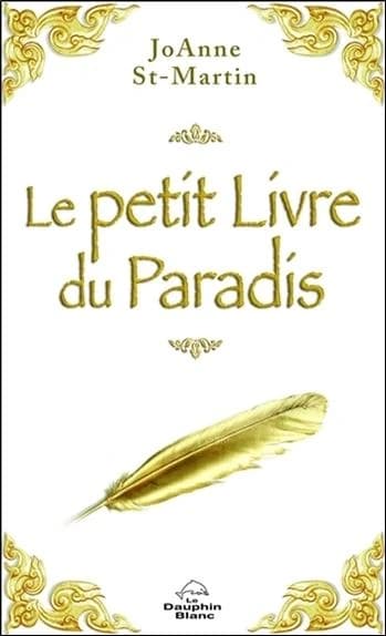 Le petit livre du paradis : les douze lois de la vie, source de sagesse universelle