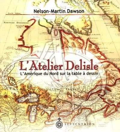 L'atelier Delisle : l'Amérique du Nord sur la table à dessin