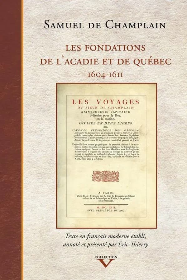 Les fondations de l'Acadie et de Québec : 1604-1611