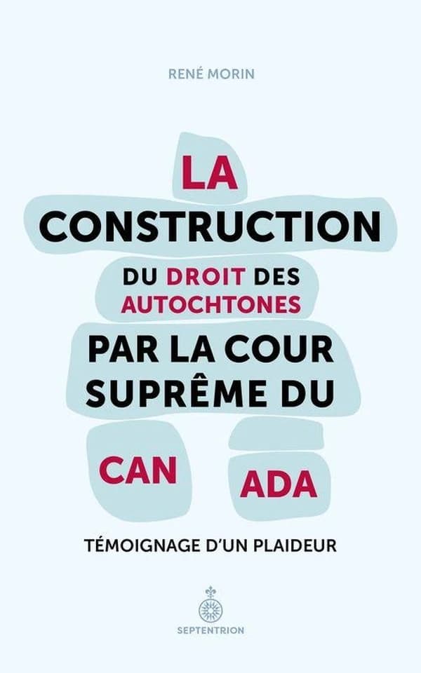 La construction du droit des Autochtones par la Cour suprême du Canada : témoignage d'un plaideur