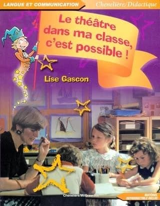 Le théâtre dans ma classe, c'est possible