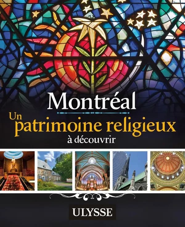 Montréal ; un patrimoine religieux à découvrir