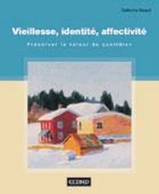 Vieillesse, identité, affectivité ; préserver la valeur du quotidien