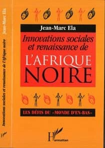 Innovations sociales et renaissance de l'Afrique noire : les défis du monde d'en-bas