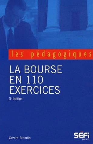 La bourse en 110 exercices (3e éd.) Gérard Blandin