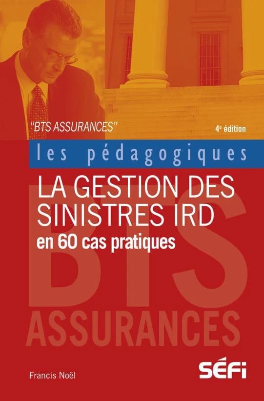 La gestion des sinistres IRD en 60 cas pratiques (4e édition)