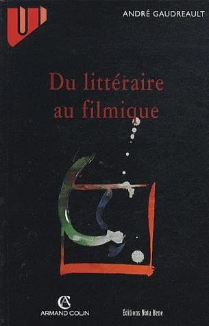 Du littéraire au filmique : système du récit (É́d. rev., corr. et augm.) André Gaudreault ; préf. de Paul Ricoeur
