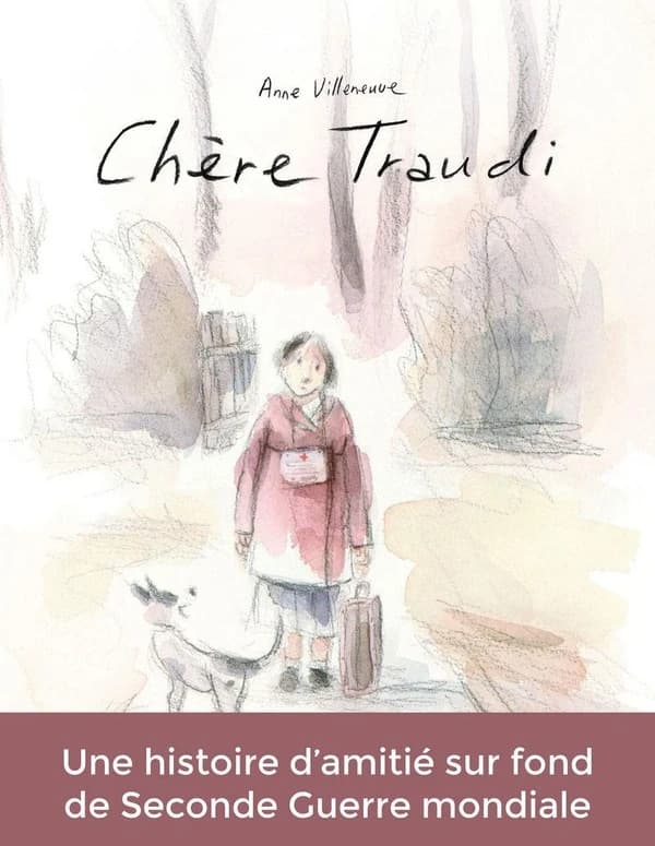 Chère Traudi : d'après les souvenirs d'enfance de Kees Vanderheyden