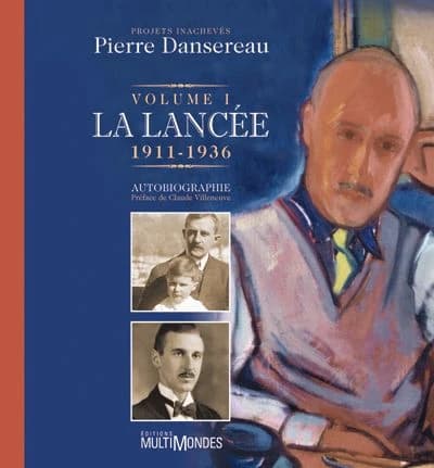 Projets inachevés t.1 ; la lancée, 1911-1936