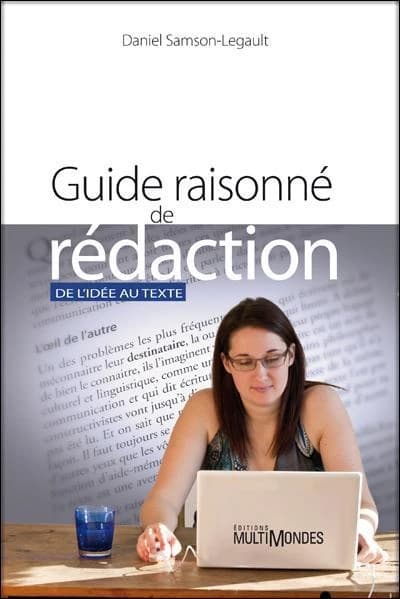 Guide raisonné de rédaction : de l'idée au texte