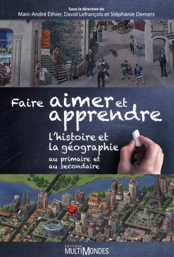 Faire aimer et apprendre l'histoire et la géographie au primaire et au secondaire