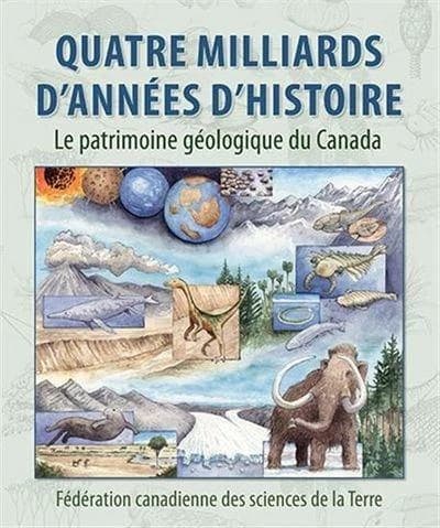 Quatre milliards d'années d'histoire : le patrimoine géologique du Canada