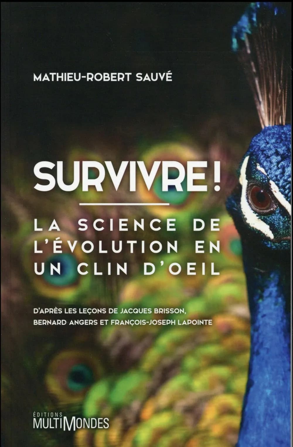 Survivre ! : la science de l'évolution en un clin d'œil : d'après les leçons de Jacques Brisson, Bernard Angers et François-Joseph Lapointe