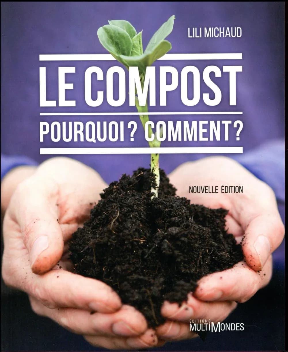 LE COMPOST: POURQUOI COMMENT (MULTIMONDES ED)