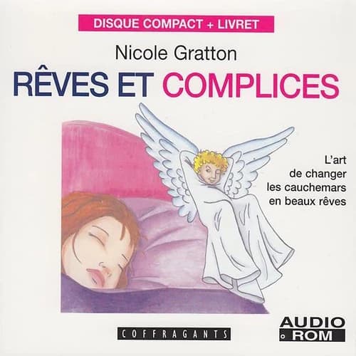 Rêves et complices : l'art de changer les cauchemars en beaux rêves
