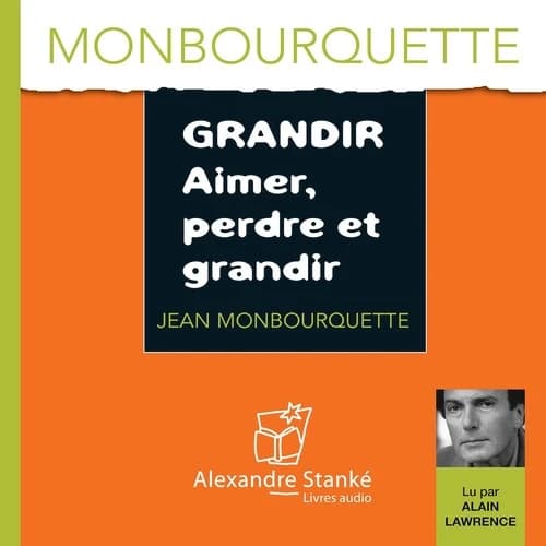 Grandir : aimer, perdre et grandir