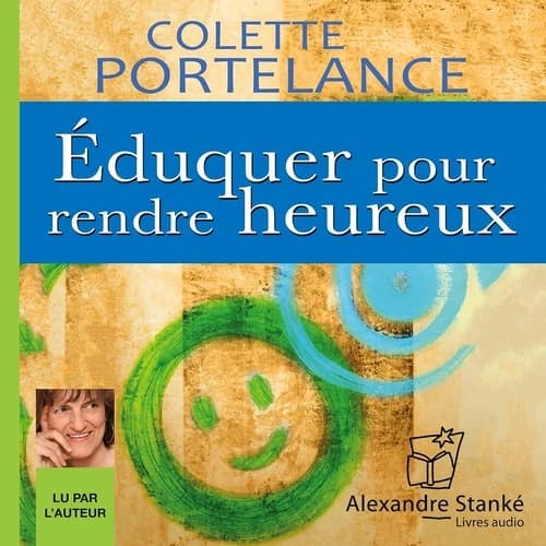 Eduquer pour rendre heureux : CD audio