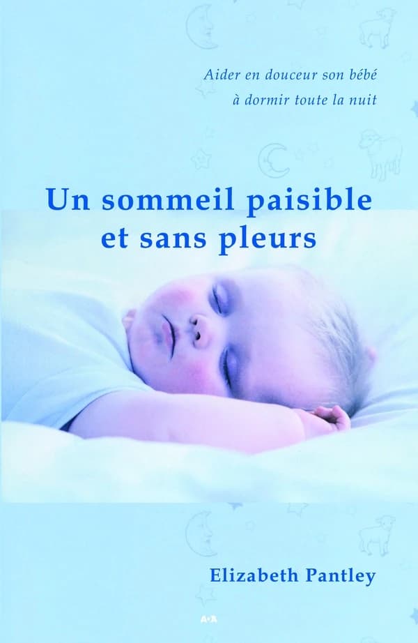 Un sommeil paisible et sans pleurs : aider en douceur son bébé à dormir toute la nuit