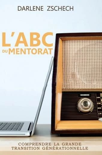 L'abc du mentorat ; comprendre la grande transition générationnelle