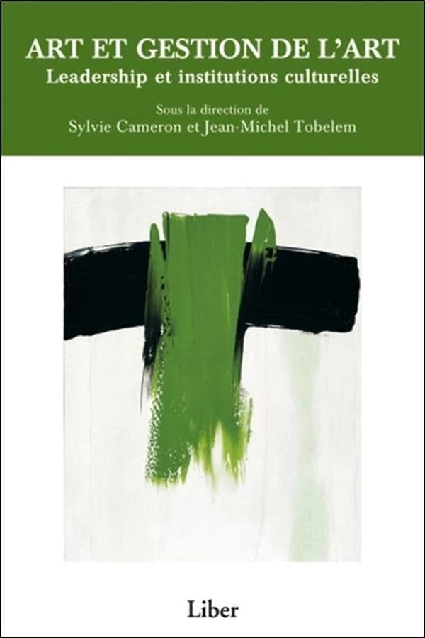 Art et gestion de l'art : leadership et institutions culturelles