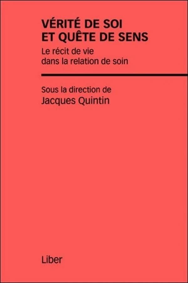 Vérité de soi et quête de sens : le récit de vie dans la relation de soin