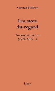 Les mots du regard : promenades en art, 1974-2015