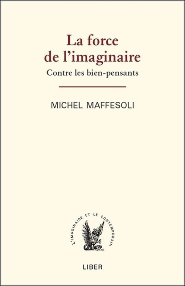 La force de l'imaginaire ; contre les bien-pensants