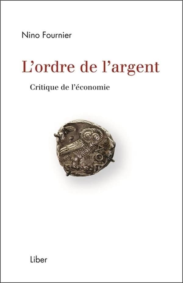 L'ordre de l'argent : Critique de l'économie