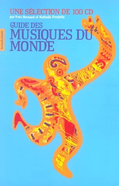 Guide des musiques du monde ; une selection de 100 cd