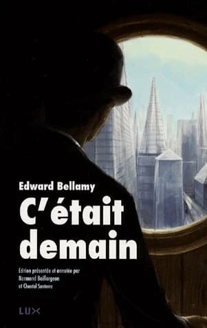 C'était demain ; suivi de Post-scriptum sur les avancées du progrès dans le monde et de L'allégorie du réservoir