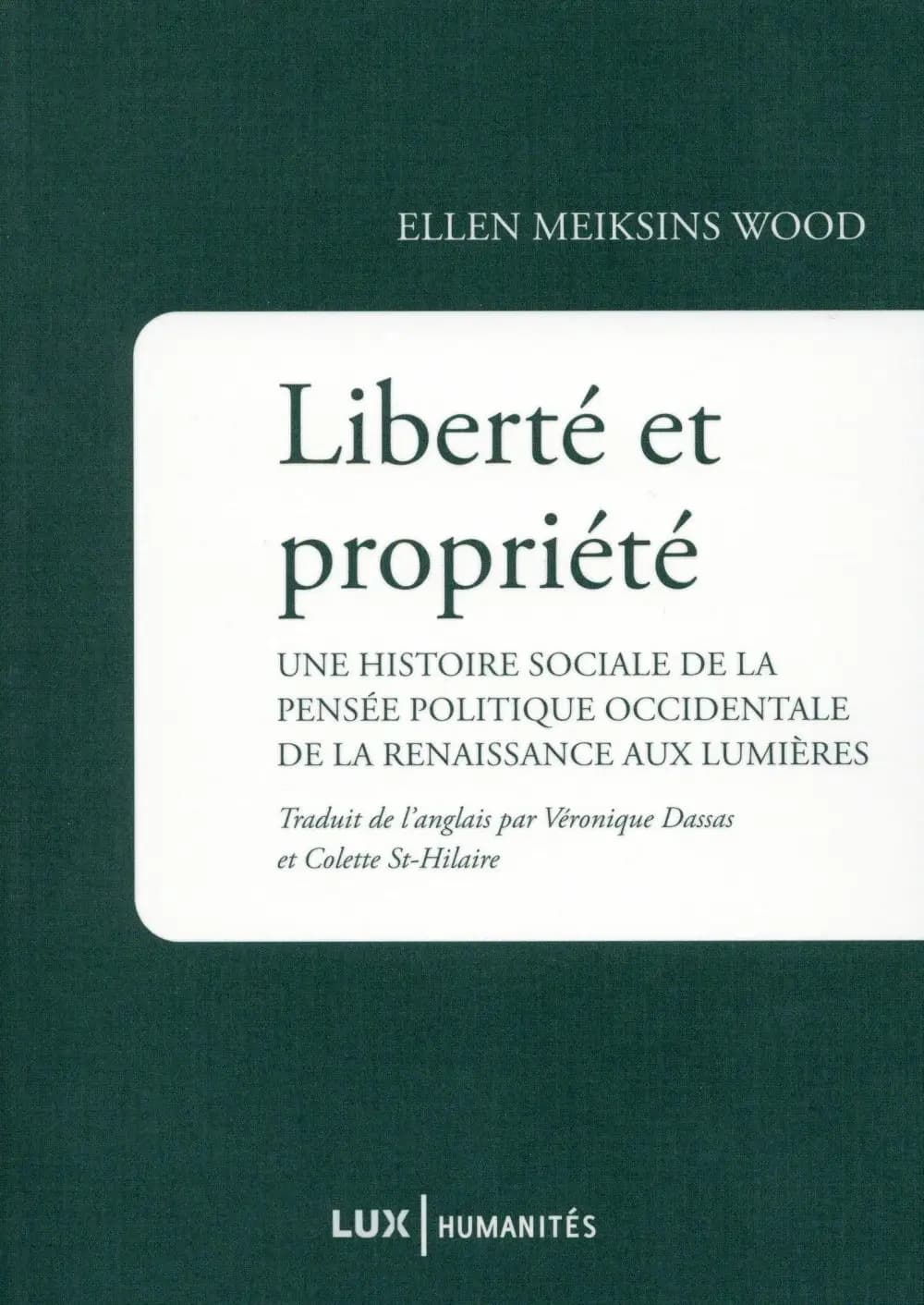 Liberté et propriété : une histoire sociale de la pensée politique occidentale de la Renaissance aux Lumières