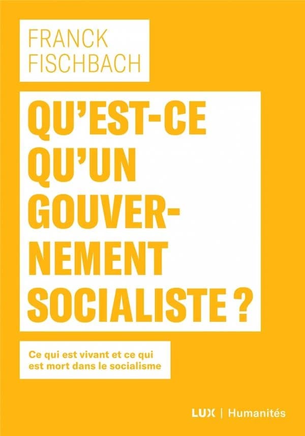 Qu'est-ce qu'un gouvernement socialiste ? : ce qui est vivant et ce qui est mort dans le socialisme
