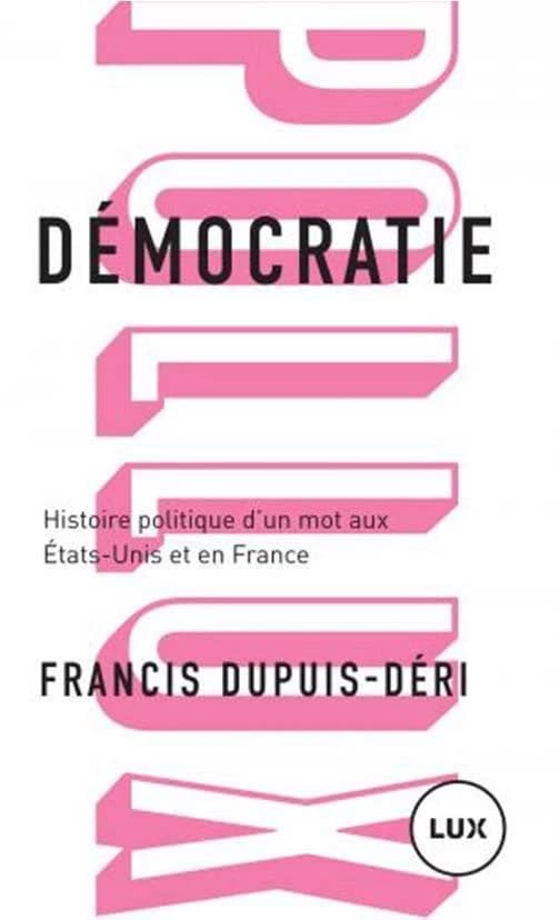 Démocratie : histoire politique d'un mot aux États-Unis et en France