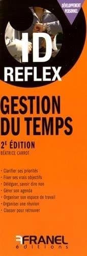 Id réflex : gestion du temps (2e édition)