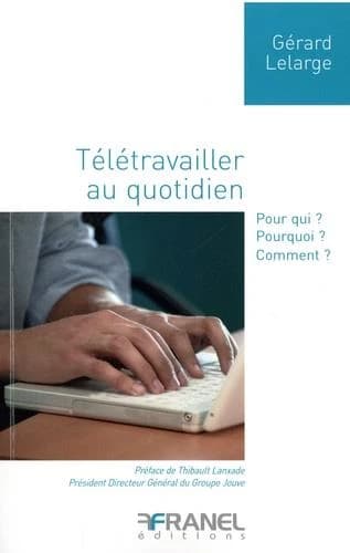 Télétravailler au quotidien : pour qui ? Pourquoi ? Comment ?