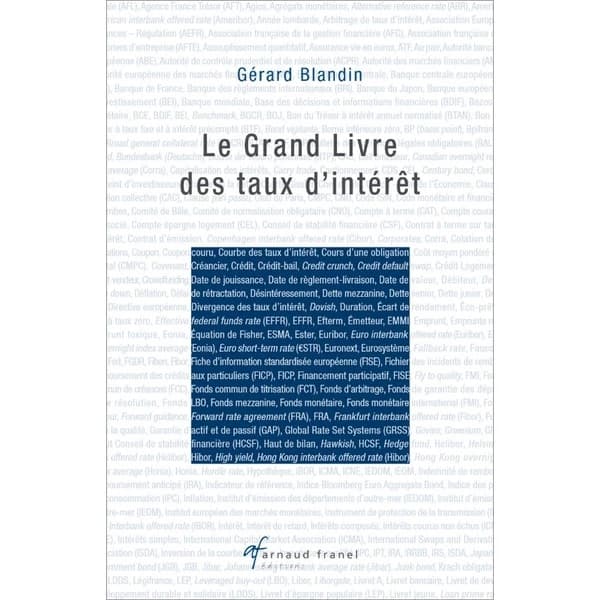 Le Grand Livre des taux d'intérêt : Déterminants, interactions, enjeux