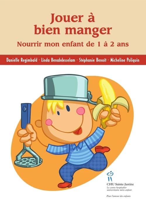 Jouer à bien manger ; nourrir mon enfant de 1 à 2 ans
