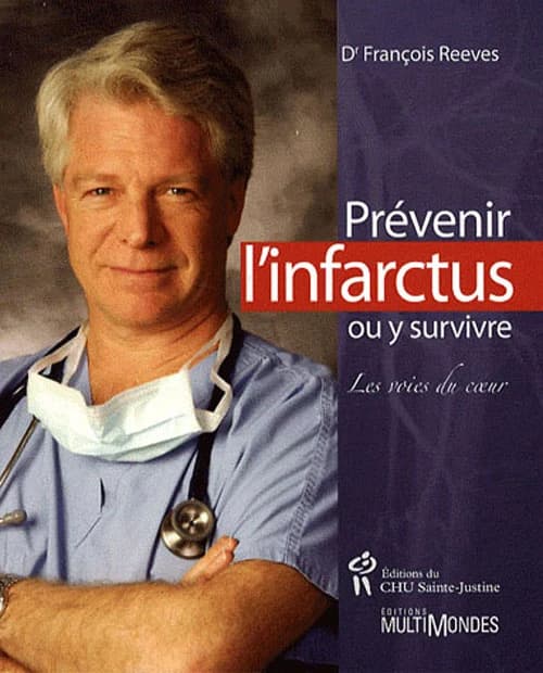 Prévenir l'infarctus ou y survivre ; les voies du coeurs