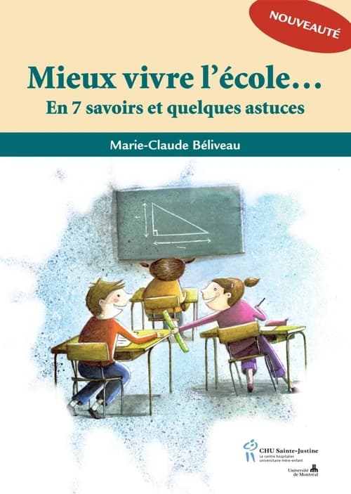 Mieux vivre l'école... : En 7 savoirs et quelques astuces