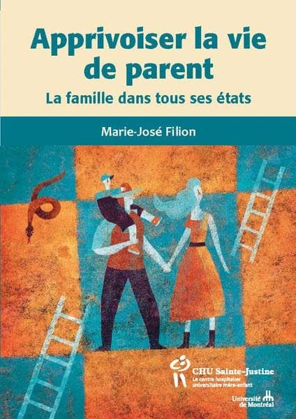 Apprivoiser la vie de parents ; la famille dans tous ses états