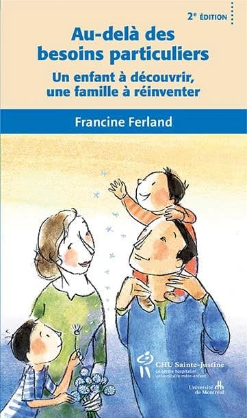 Au-delà des besoins particuliers ; un enfant à découvrir, une famille à réinventer (2e édition)