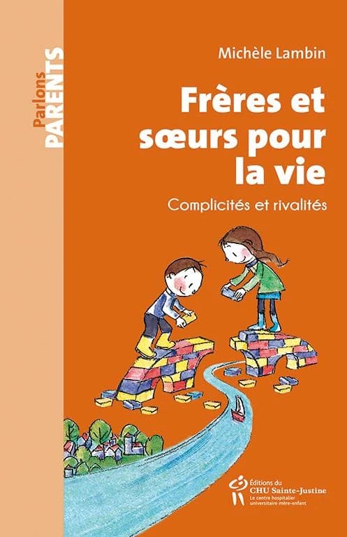 Frères et soeurs pour la vie ; complicités et rivalités