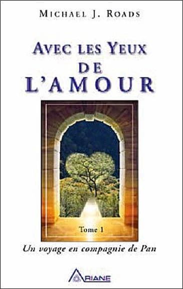 Avec les yeux de l'amour : un voyage en compagnie de Pan. Tome 1