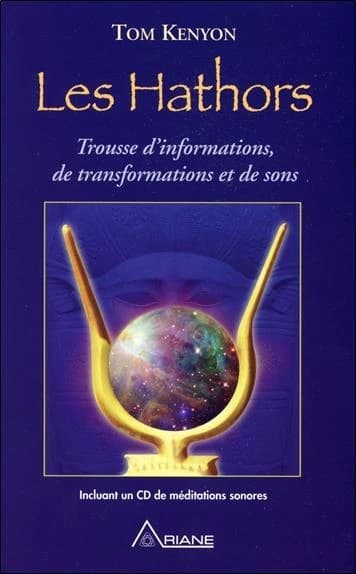 Les Hathors : trousse d'informations, de transformations et de sons