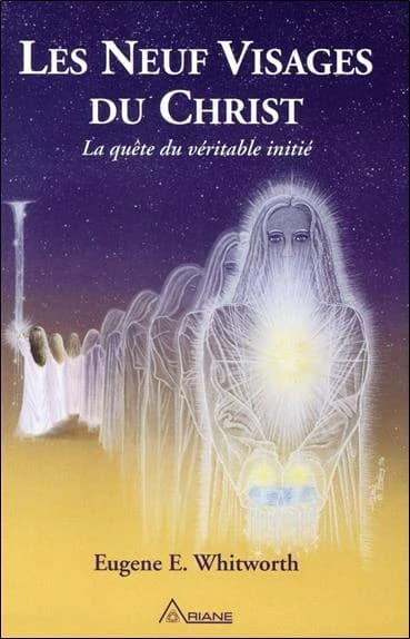 Les neuf visages du Christ : un récit des neuf grandes initiations mystiques de Joseph-bar-Joseph à la religion éternelle